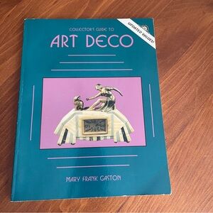 Collector's Guide to ART DECO by Mary Frank Gaston - Barware, Pottery, Dresser